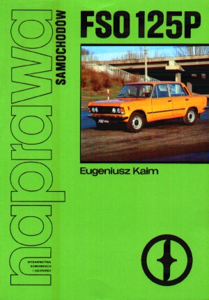 Naprawa samochodów - Fiat 125P - Eugeniusz Kaim - książka