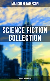 Malcolm Jameson: Science Fiction Collection - 17 Books in One Edition - Malcolm Jameson - ebook