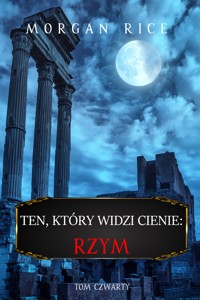 Ten, który widzi cienie: Rzym (Ten, który widzi cienie, Tom czwarty) - Rice Morgan - ebook