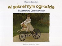 Malarze Dzieciom W sekretnym ogrodzie - Starok Agnieszka - książka