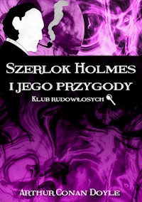 Szerlok Holmes i jego przygody. Klub rudowłosych - Arthur Conan Doyle - ebook