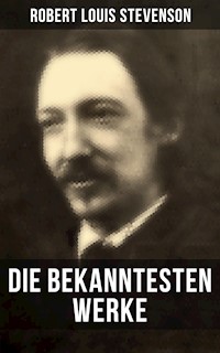 Die bekanntesten Werke von Robert Louis Stevenson - Robert Louis Stevenson - ebook