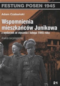 Wspomnienia mieszkańców Junikowa ze stycznia i lutego 1945 roku - Czabański Adam - książka
