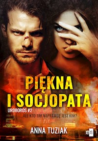 Piękna i socjopata. UROBOROS #2 - Tuziak Anna - ebook