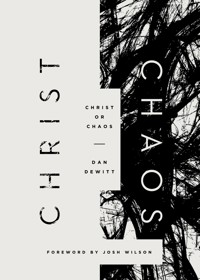 Christ or Chaos - DeWitt Dan - ebook