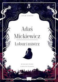 Adaś Mickiewicz Łobuz i mistrz - Jakub Skworz - książka