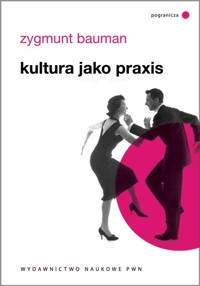Kultura jako praxis - Zygmunt Bauman - książka