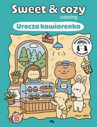 Urocza kawiarenka. Sweet & cozy coloring - Zakka Cocon - książka