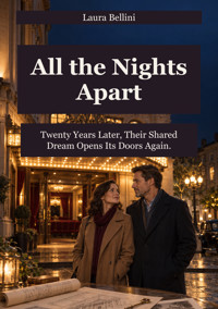 All the Nights Apart - Twenty Years Later, Their Shared Dream Opens Its Doors Again. - Laura Bellini - ebook