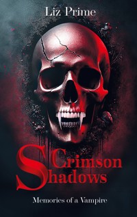Crimson Shadows - Memories of a Vampire - Liz Prime - ebook