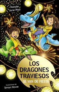Los dragones traviesos, 3. Los dragones traviesos se van de fiesta - Natalie Jane Prior - ebook