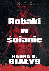 Robaki w ścianie - Hanna Szczukowska-Białys - ebook + audiobook + książka