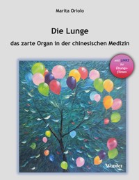 Die Lunge - das zarte Organ in der chinesischen Medizin - Marita Oriolo - ebook