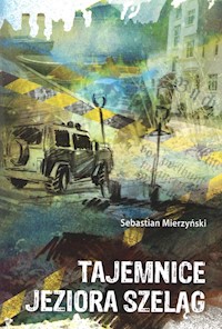 Tajemnice jeziora Szeląg - Mierzyński Sebastian - książka