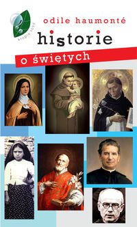 Historie o świętych - Odile Haumonte - książka