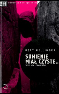 Sumienie miał czyste... Wykłady i opowieści - Bert Hellinger - ebook