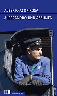 Alessandro und Assunta - Alberto Asor Rosa - ebook