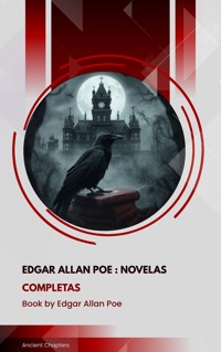 Edgar Allan Poe: Novelas Completas - Edgar Allan Poe - ebook