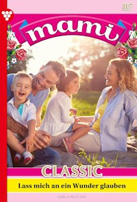 Laß mich an ein Wunder glauben - Gisela Reutling - ebook
