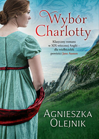 Wybór Charlotty - Agnieszka Olejnik - książka