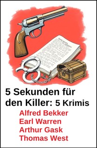 5 Sekunden für den Killer: 5 Krimis - Alfred Bekker - ebook