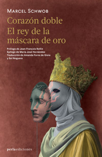 Corazón doble ~ El rey de la máscara de oro - Marcel Schwob - ebook