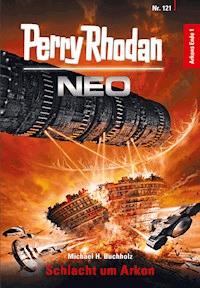Perry Rhodan Neo 121: Schlacht um Arkon - Michael H. Buchholz - ebook