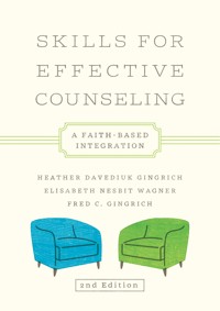 Skills for Effective Counseling - Heather Davediuk Gingrich - ebook