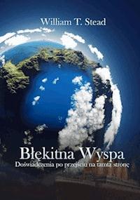 Błękitna Wyspa - William T. Stead - ebook