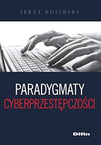 Paradygmaty cyberprzestępczości - Jerzy Kosiński - książka