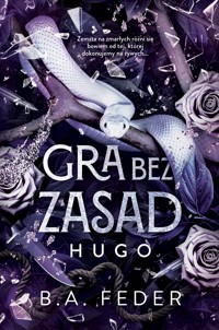 Gra bez zasad. Hugo - B. A. Feder - ebook