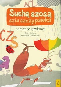 Suchą szosą szła szczypawka - Kiełbasiński Krzysztof - książka