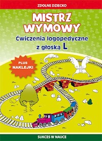 Mistrz wymowy Ćwiczenia logopedyczne z głoską L - Paruszewska Agnieszka - książka