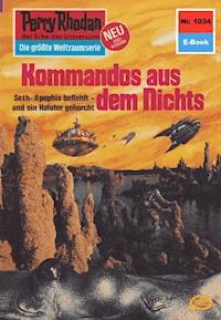 Perry Rhodan 1034: Kommandos aus dem Nichts -  H. G. Francis - ebook