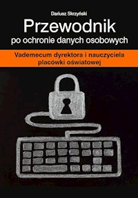 Przewodnik po ochronie danych osobowych - Dariusz Skrzyński - książka