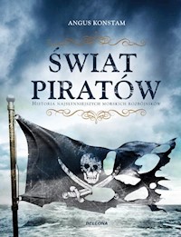 Świat piratów Historia najgroźniejszych morskich rabusiów - Constam Angus - książka