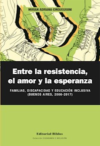 Entre la resistencia, el amor y la esperanza - Mirian Adriana Cinquegrani - ebook