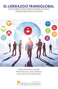 EL LIDERAZGO TRANSGLOBAL en la formación de innovadores sociales universitarios en el Ecuador - Gladys Fabiola Jarrin Jaramillo - ebook
