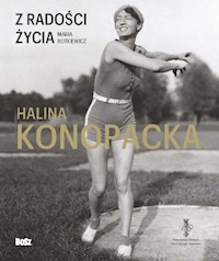 Z radości życia Halina Konopacka - Rotkiewicz Maria - książka