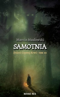 Samotnia. Dzieci czystej krwi. Tom 3 - Marcin Masłowski - ebook