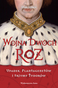 Wojna Dwóch Róż - Jones Dan - książka