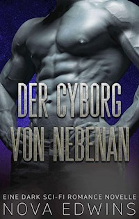 Der Cyborg von nebenan - Nova Edwins - ebook