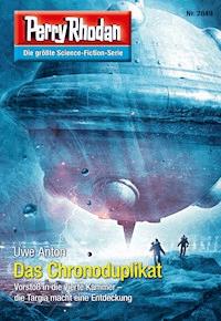 Perry Rhodan 2849: Das Chronoduplikat -  Uwe Anton - ebook