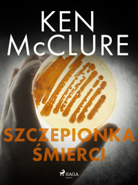 Szczepionka śmierci - Ken McClure - ebook + audiobook + książka