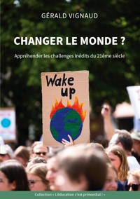 Changer le monde ? - Gérald Vignaud - ebook