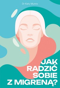 Jak radzić sobie z migreną - Katy Munro - ebook + książka