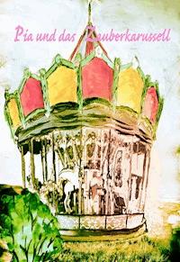 Pia und das Zauberkarussell - Christoph Bender - ebook