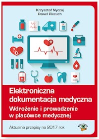Elektroniczna dokumentacja medyczna - Nyczaj Krzysztof, Piecuch Paweł - książka