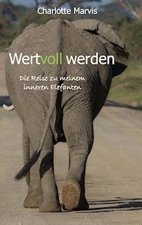 Wertvoll werden - Charlotte Marvis - ebook