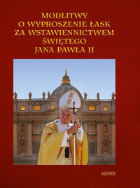 Modlitwy o wyproszenie łask za wstawiennictwem Jana Pawła II - Lech Tkaczyk - książka